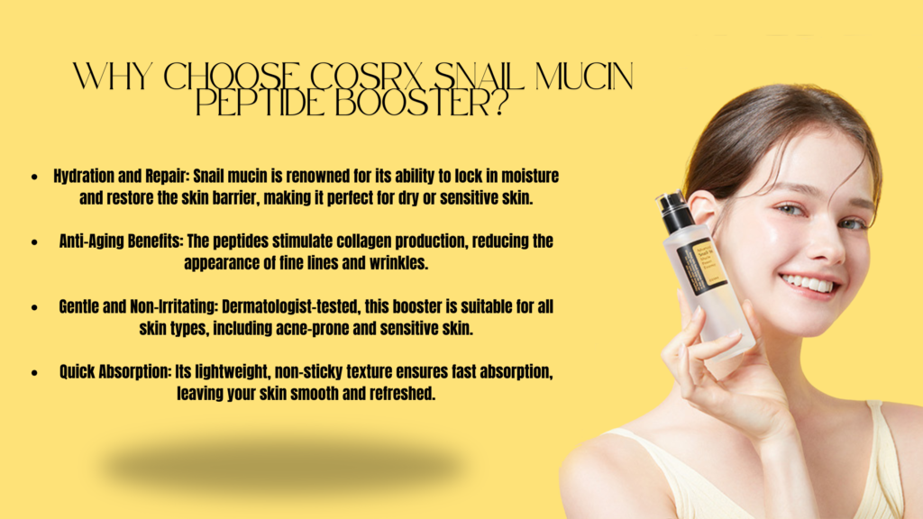 Why Choose COSRX Snail Mucin Peptide Booster?